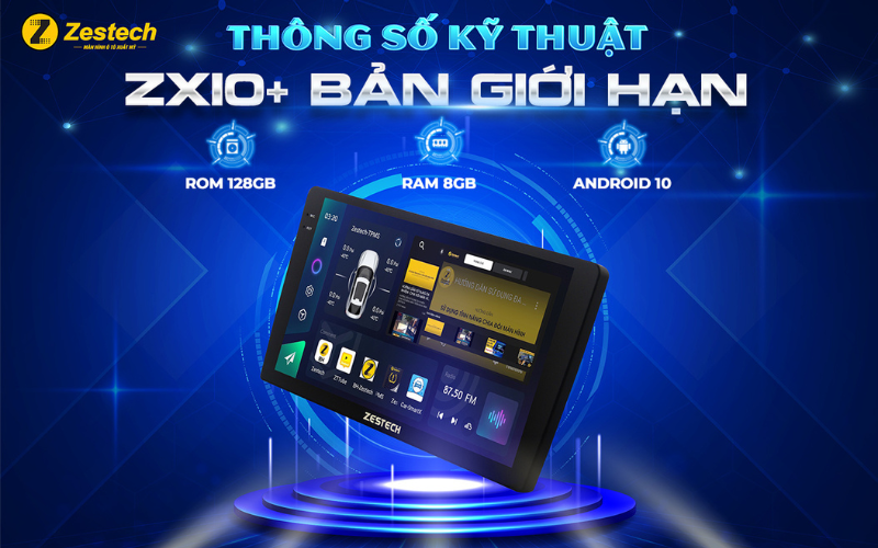 Thông số kỹ thuật màn hình Zestech ZX10+ bản giới hạn camera 360