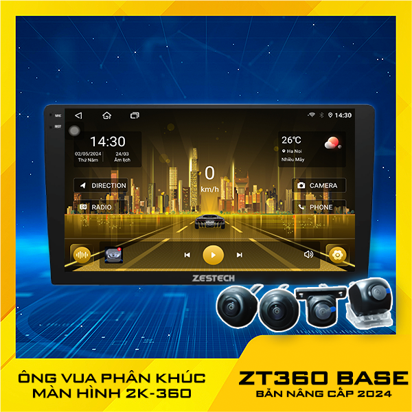 MÀN HÌNH Ô TÔ ANDROID ZESTECH ZT360 BASE NÂNG CẤP 2024