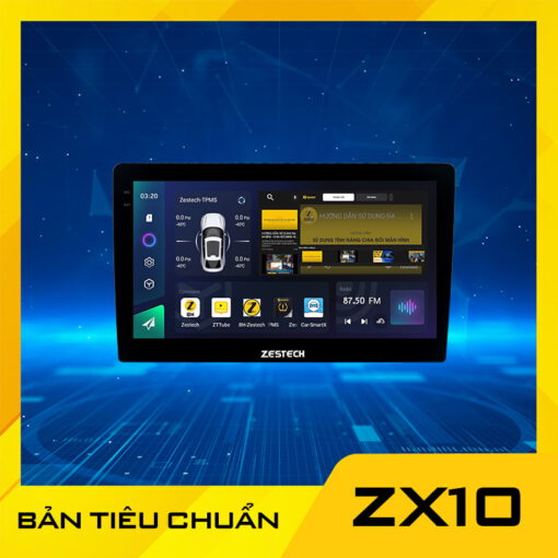 MÀN HÌNH Ô TÔ ANDROID ZESTECH ZX10 BẢN TIÊU CHUẨN